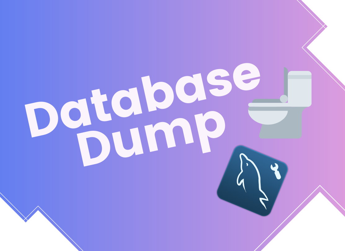 A feature image consisting of ‘Database Dump’ as text, a toilet emoji and the MySQL Workbench icon. With a gradient background of blue to pink.